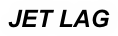 JET LAG 
